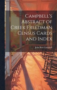 bokomslag Campbell's Abstract of Creek Freedman Census Cards and Index