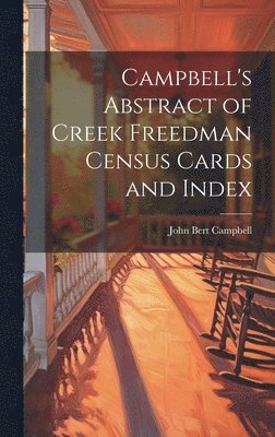 Campbell's Abstract of Creek Freedman Census Cards and Index