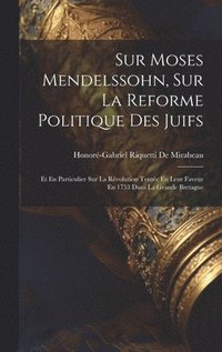 bokomslag Sur Moses Mendelssohn, Sur La Reforme Politique Des Juifs