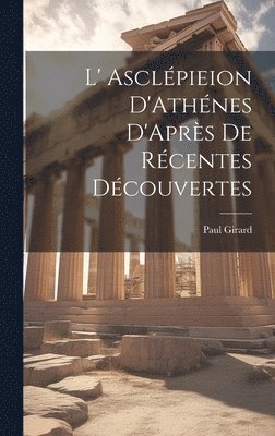 L' Asclpieion D'Athnes D'Aprs De Rcentes Dcouvertes 1