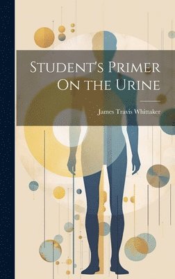 bokomslag Student's Primer On the Urine