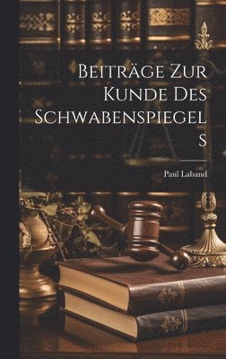 bokomslag Beitrge Zur Kunde Des Schwabenspiegels