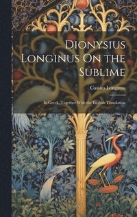 bokomslag Dionysius Longinus On the Sublime