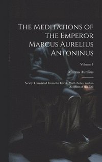 bokomslag The Meditations of the Emperor Marcus Aurelius Antoninus