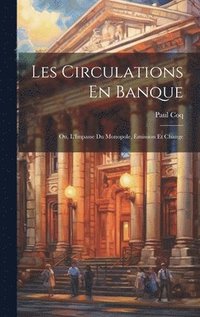 bokomslag Les Circulations En Banque