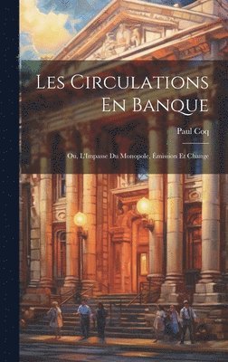 bokomslag Les Circulations En Banque