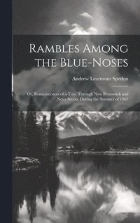 bokomslag Rambles Among the Blue-Noses