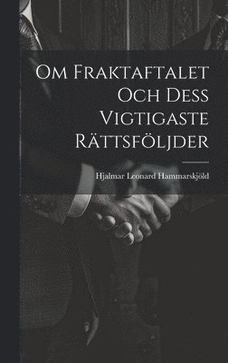 bokomslag Om Fraktaftalet Och Dess Vigtigaste Rättsföljder