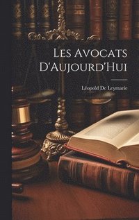 bokomslag Les Avocats D'Aujourd'Hui