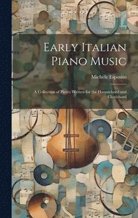 bokomslag Early Italian Piano Music