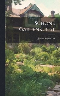 bokomslag Schne Gartenkunst