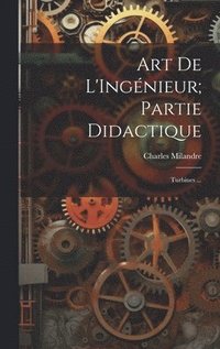 bokomslag Art De L'Ingnieur; Partie Didactique