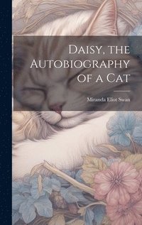 bokomslag Daisy, the Autobiography of a Cat