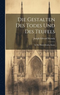 bokomslag Die Gestalten Des Todes Und Des Teufels