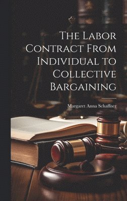 bokomslag Labor Contract From Individual to Collective Bargaining