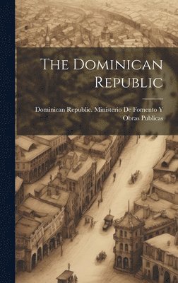 Dominican Republic Ministerio de Fom - Dominican Republic, Inbunden