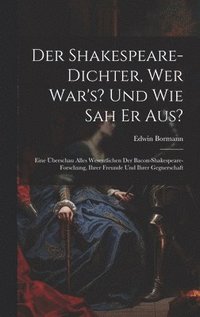 bokomslag Der Shakespeare-Dichter, Wer War's? Und Wie Sah Er Aus?