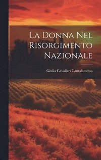 bokomslag La Donna Nel Risorgimento Nazionale