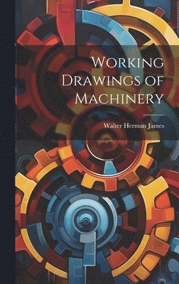 Working Drawings of Machinery 1