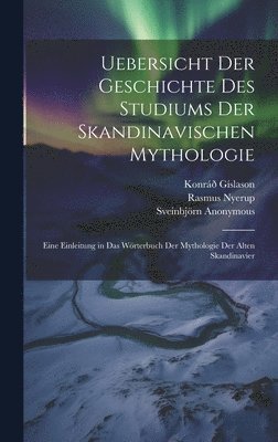bokomslag Uebersicht Der Geschichte Des Studiums Der Skandinavischen Mythologie
