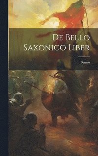 bokomslag De Bello Saxonico Liber
