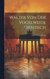 bokomslag Walter Von Der Vogelweide Identisch