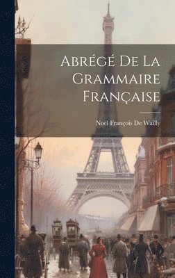 Noël François de Wailly, Noël François De Wailly - Abrégé De La Grammaire Française, Inbunden