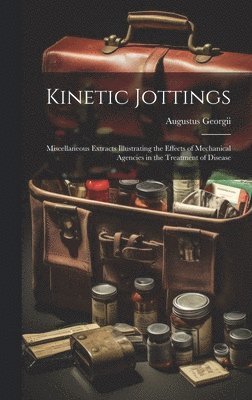 Augustus Georgii - Kinetic Jottings, Inbunden