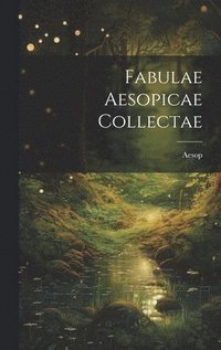 bokomslag Fabulae Aesopicae Collectae