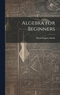 bokomslag Algebra for Beginners