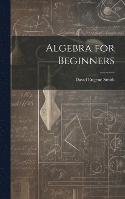 Algebra for Beginners 1