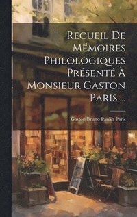 bokomslag Recueil De Mmoires Philologiques Prsent  Monsieur Gaston Paris ...
