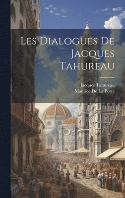 bokomslag Les Dialogues De Jacques Tahureau