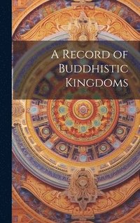 bokomslag A Record of Buddhistic Kingdoms