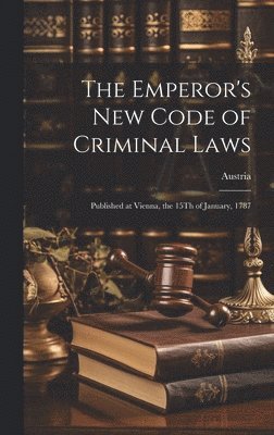 bokomslag The Emperor's New Code of Criminal Laws