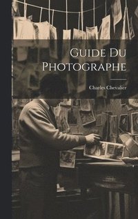 bokomslag Guide Du Photographe