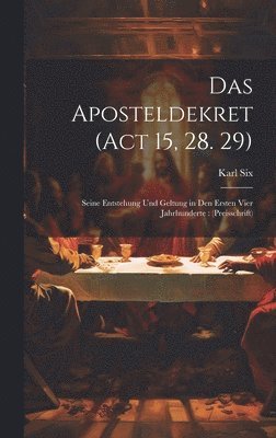 Das Aposteldekret (Act 15, 28. 29) 1