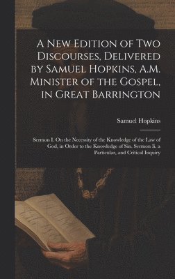 Samuel Hopkins - New Edition of Two Discourses, Delivered by Samuel Hopkins, A.M. Minister of the Gospel, in Great Barrington, Inbunden