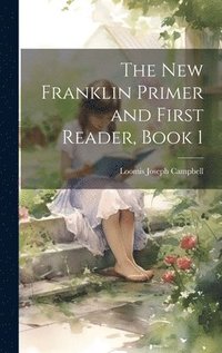 bokomslag The New Franklin Primer and First Reader, Book 1