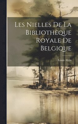 bokomslag Les Nielles De La Bibliothèque Royale De Belgique