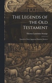 bokomslag The Legends of the Old Testament