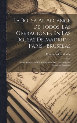 La Bolsa Al Alcance De Todos, Las Operaciones En Las Bolsas De Madrid--Pars--Bruselas 1