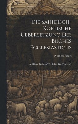 bokomslag Die Sahidisch-Koptische Uebersetzung Des Buches Ecclesiasticus