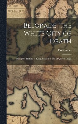 Belgrade, the White City of Death 1