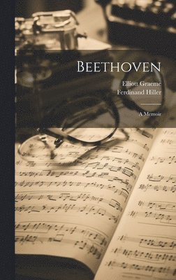 Elliott Graeme, Ferdinand Hiller - Beethoven, Inbunden