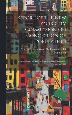 bokomslag Report of the New York City Commission On Congestion of Population