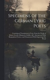 bokomslag Specimens of the German Lyric Poets