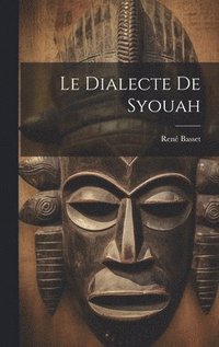 bokomslag Le Dialecte De Syouah