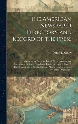 bokomslag American Newspaper Directory and Record of the Press