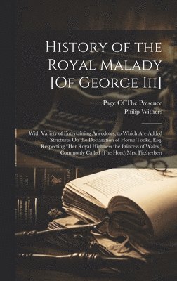 History of the Royal Malady [Of George Iii] 1